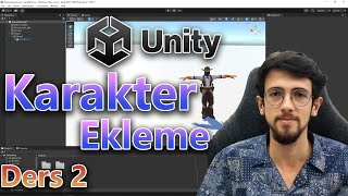 Karakter Ekleme Ep2 Temel Seviye Unity Eğitimi