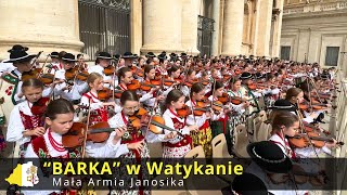 💛🤍&quot;Barka&quot; - Mała Armia Janosika w Watykanie🎻(150 .górali gra dla Jana Pawła II w dniu Jego urodzin)