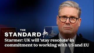 UK will ‘stay resolute’ in commitment to working with US and EU says Starmer