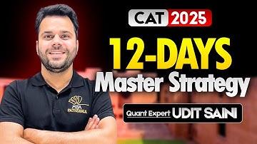 12 Days Master Strategy CAT 2025 | Udit Saini MBA Pathshala #cat2025