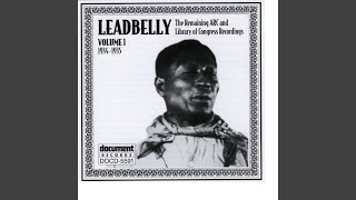 Watch Leadbelly Baby Dont You Love Me No More video
