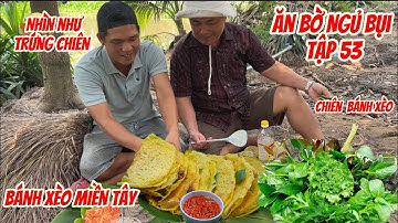 Ăn Bờ Ngủ Bụi Tập 53 | Ông Ngoại và Phong Tôm trổ tài chiên bánh xèo mà nhìn tưởng như chiên trứng