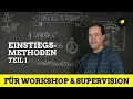 Methoden fr workshop  supervision zum einstieg  grundlagen teil 1