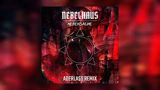 Nebelhaus - Aderlass (Remix by Nebensache)