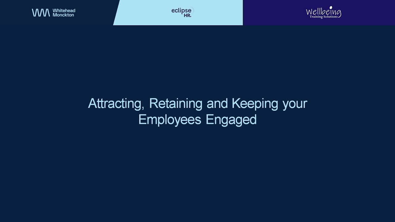 Attracting, Retaining and Keeping your Employees Engaged Webinar