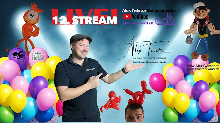 #12 Wir machen Ballons! Alex Twister ist Live! Lasst uns Ballons modellieren - Lets Twist Ballons!