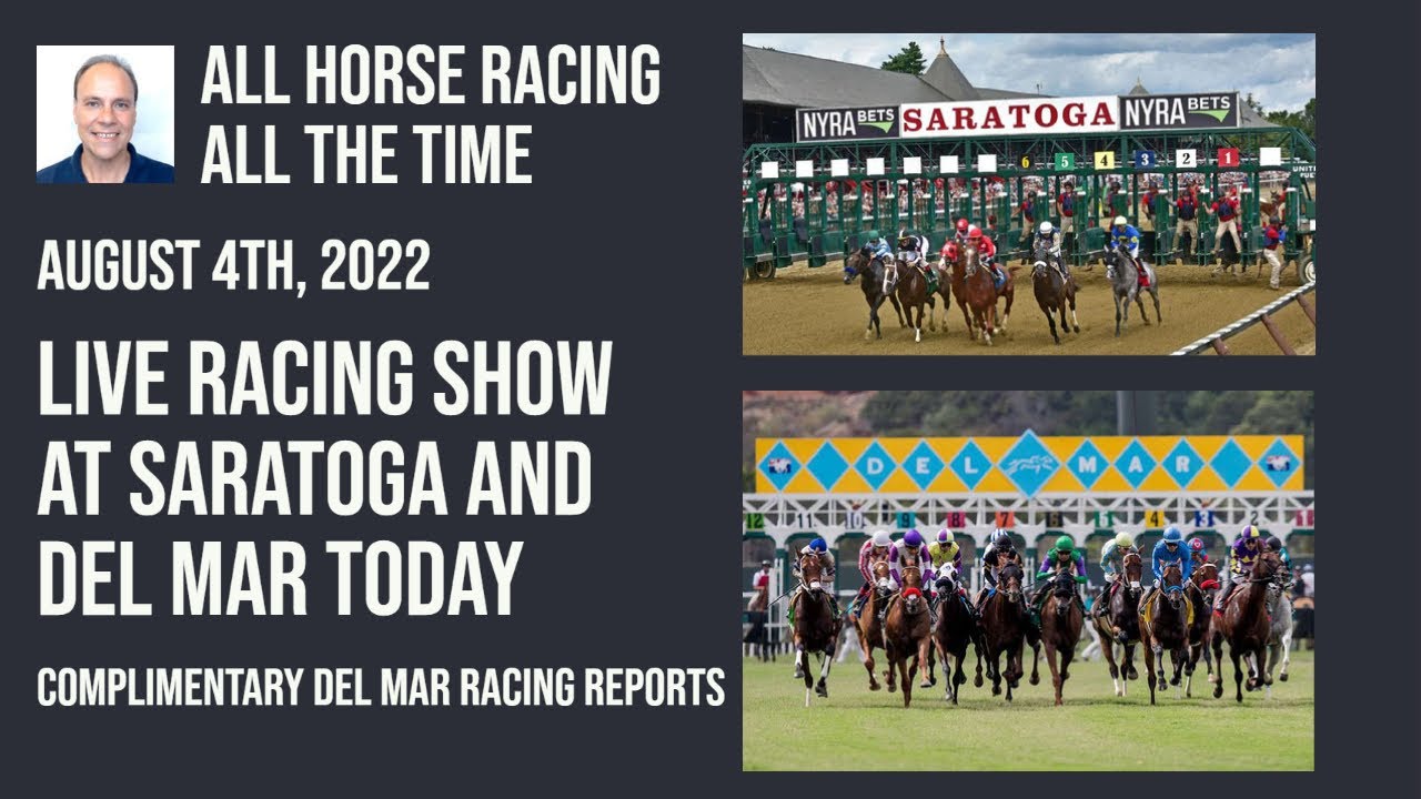 Live Racing Show at Saratoga and Delmar August 4 2022 Complimentary
