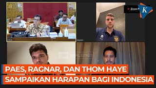 Di Depan DPR, Maarten Paes, Ragnar, dan Thom Haye Ungkap Tekad jika Dinaturalisasi