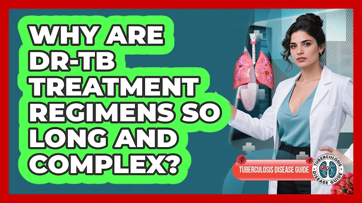 Why Are DR-TB Treatment Regimens So Long And Complex? - Tuberculosis Disease Guide