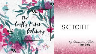 The Crafty Maven Getaway | Whispers of Nature Kit | Sketch Challenge | Best Friends | Shannon Allor