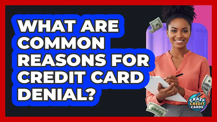 What Are Common Reasons for Credit Card Denial?