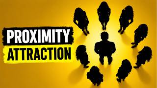 Proximity Attraction is the SECRET to Getting Laid or Getting a Girlfriend