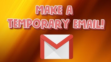 How To Make A TEMPORARY Email