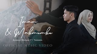IMAM DAN MAKMUMKU - Ahmad Widani Feat Tamara ( Official Music Video )