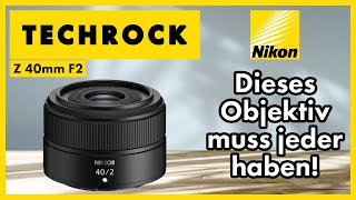 Nikon Z 40mm F2 | Das günstigste Z-Objektiv im großen Test | Techrock #9.6