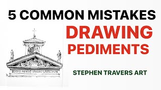 5 Common Mistakes Drawing Pediments
