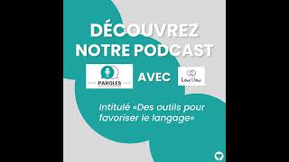 Podcast PAROLES Des outils pour favoriser le langage