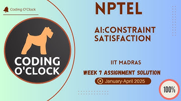 NPTEL AI:Constraint Satisfaction Week 7 Assignment Solution January - April 2025 IIT Madras