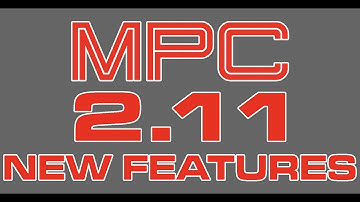 MPC 2.11 Update Demo & Tutorials