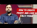 How to create profit and loss in tally prime