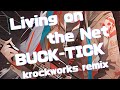 Living on the Net / BUCK-TICK cover  remix