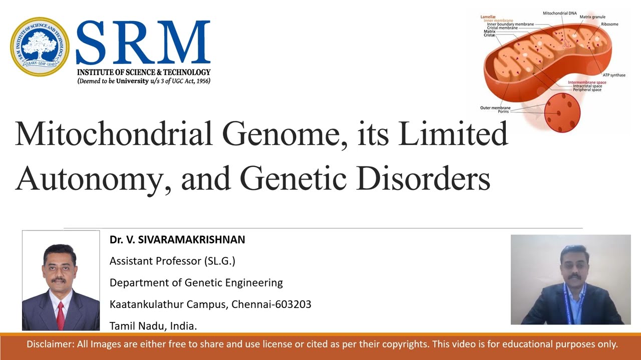 Mitochondrial Genome and Genetic Disorders | Dr. V Sivaramakrishnan| Genetic Engineering | SRM