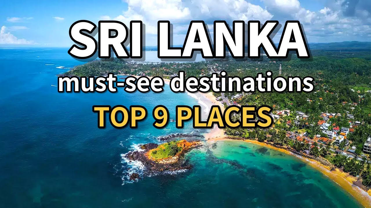 Top 9 must see destinations in Sri Lanka and a travel overview for