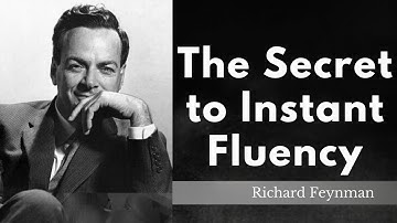 Feynman’s Secret Brain Trick That Makes You Fluent in Any Language 10x Faster