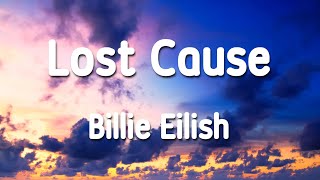 Billie Eilish - Lost Cause 1 Hour (Lyrics)