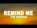 Tom grennan  remind me lyrics