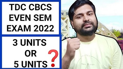 TDC even sem exam | 3 units or 5 units | Assam University | Pranoy Roy