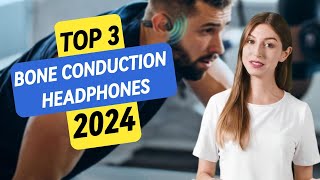 Best Bone Conduction Headphones 2024: Top 3 Picks for Immersive Audio Experience