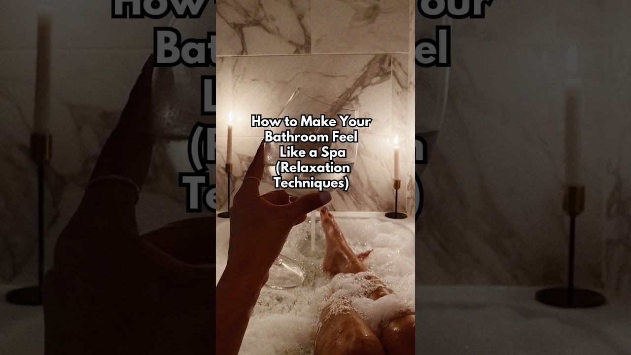 How to make your bathroom feel like a spa (relaxation techniques)