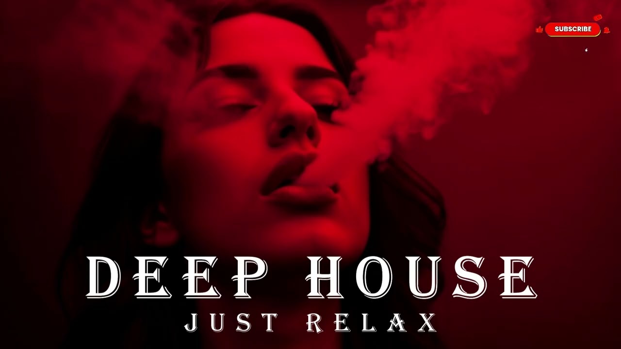 Smoke Mood - Just Relax | Chill House & Deep House Mix 🎧 Chill / Night Vibes / Stress Relief