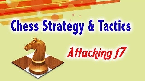 Chess Strategy   Chess Middle Game Strategy   Attacking f7   Chess Website
