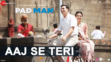 Aaj Se Teri | Padman | Akshay Kumar & Radhika Apte | Arijit Singh | Amit Trivedi