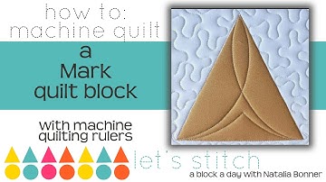 How To:  Machine Quilt a Mark Quilt Block-With Natalia Bonner Let