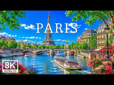 Paris 8K – Discover the City of Love, the Eiffel Tower, Iconic Landmarks & Timeless Beauty