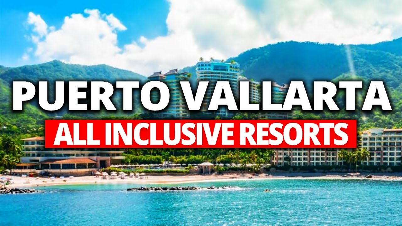 Best All Inclusive Resorts Puerto Vallarta (FULL Review+ Tours!) - YouTube