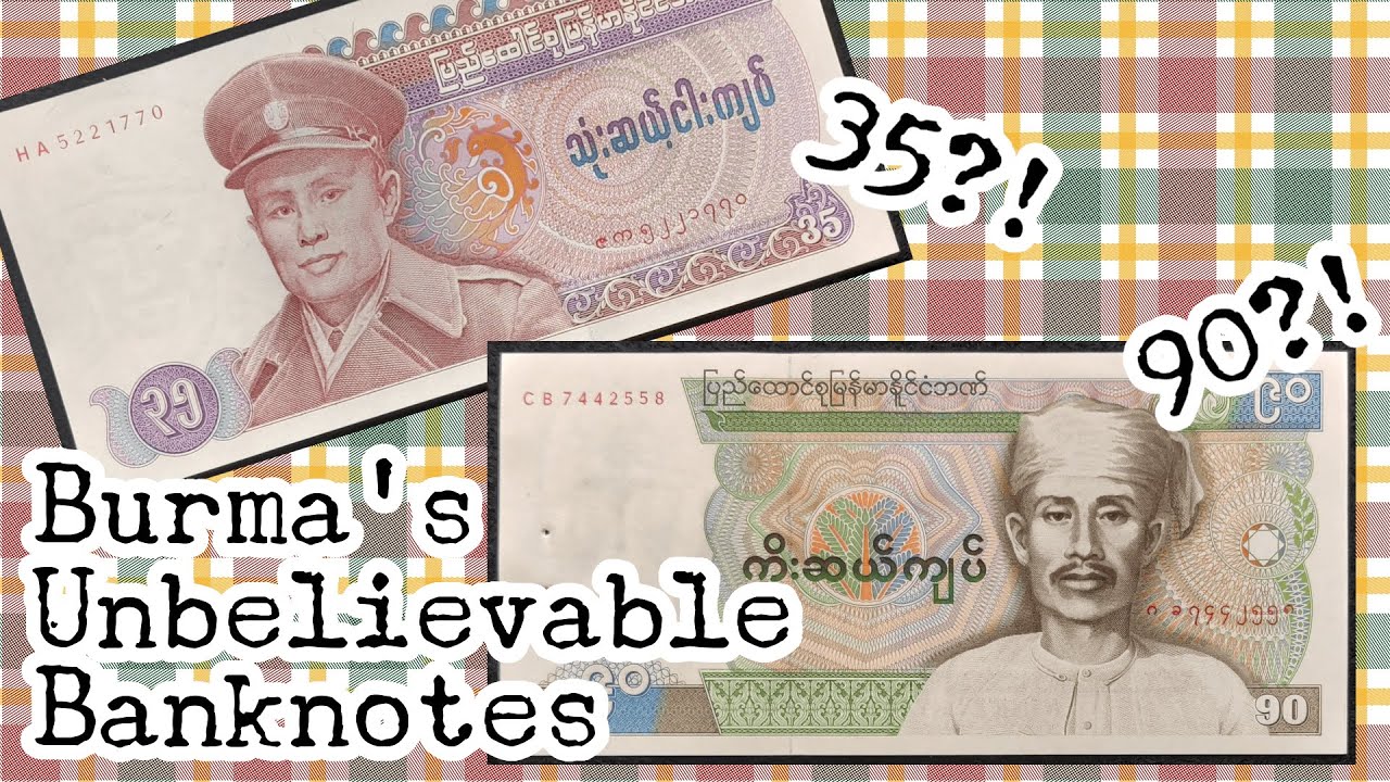 Burma's Unbelievable Banknotes | How Myanmar's money sparked a democratic uprising