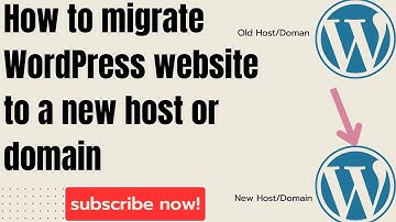 How to Migrate a WordPress Website to a New Domain or Host