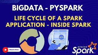 106. Life Cycle of a Spark Application - Inside Spark | Bigdata PySpark  Course