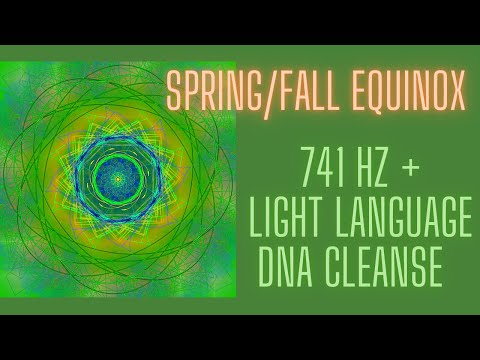 Spring/Fall Equinox Reset | 741HZ + Light Language DNA Cleanse