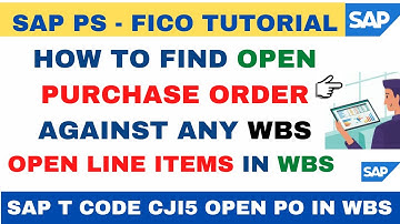 HOW TO FIND OPEN PURCHASE ORDER AGAINST ANY WBS II CJI5 OPEN LINE ITEMS