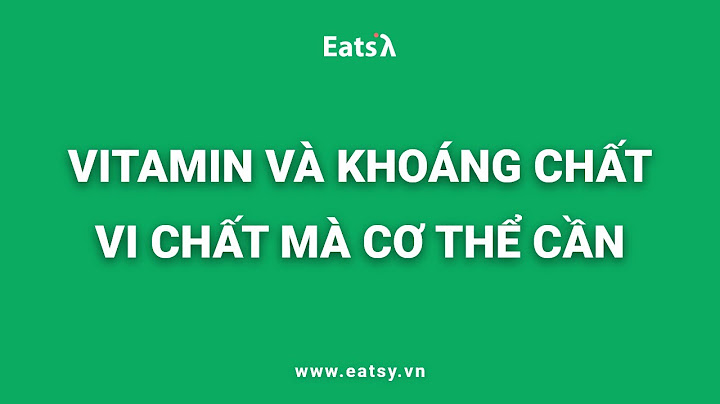 Vitamin và khoáng chất có trong thực phẩm nào năm 2024