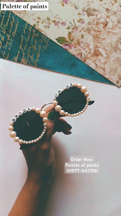 Bride to be Glass Or  goggles#DIYProjects#instagramreels#diyfashion #Paletteofpaints #handcraft #fyp
