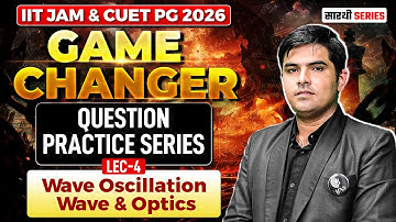 Oscillation Wave & Optics IIT JAM & CUET PG Physics 2026 | Imp Questions Practice | L-4 | IFAS