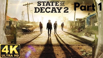 State of Decay 2 Juggernaut Edition Gameplay Part 1 - 4K
