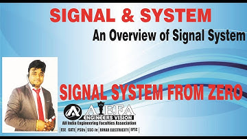 An overview of SIGNAL SYSTEM I SIGNAL FROM ZERO I GATE I ESE I BPSC-AE I AIEFA I SHYAM PRIYADARSHI