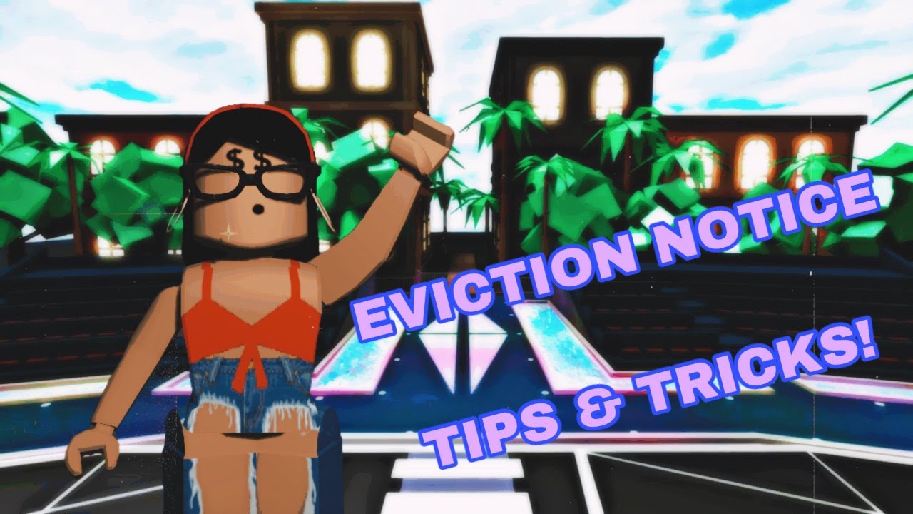 Tips And Tricks That Help You Win Eviction Notice Roblox Youtube - roblox eviction notice script 2020